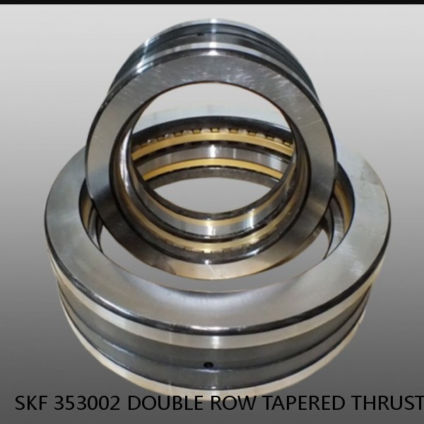 SKF 353002 DOUBLE ROW TAPERED THRUST ROLLER BEARINGS