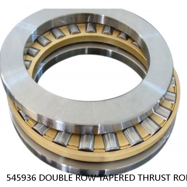 545936 DOUBLE ROW TAPERED THRUST ROLLER BEARINGS