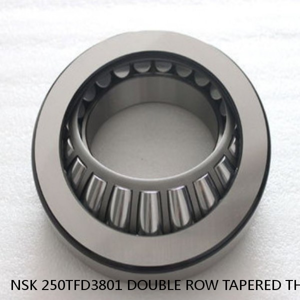 NSK 250TFD3801 DOUBLE ROW TAPERED THRUST ROLLER BEARINGS