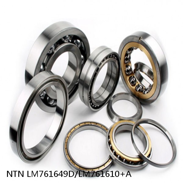 LM761649D/LM761610+A NTN Cylindrical Roller Bearing